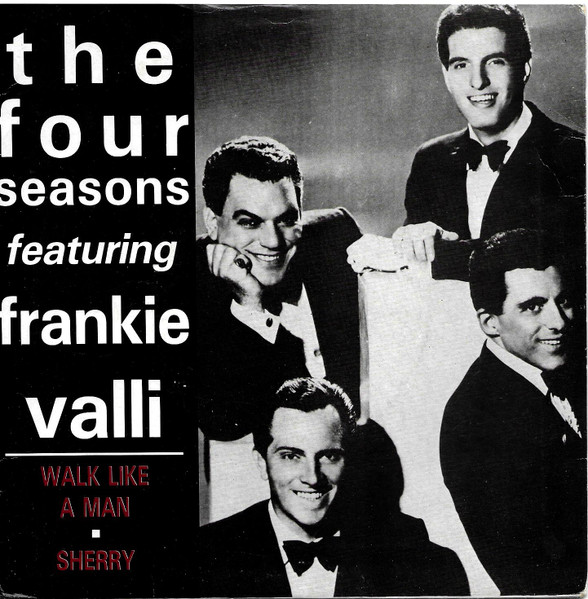 Frankie Valli & The Four Seasons - Walk Like A Man