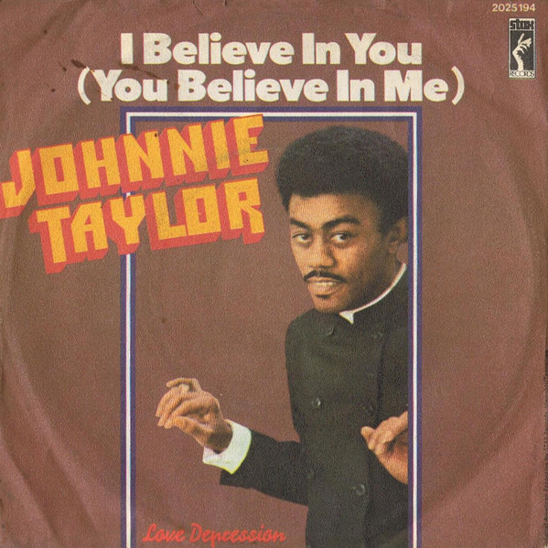 Johnnie Taylor - I Believe in You (You Believe in Me)